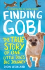 Finding Gobi (Younger Readers edition) : The True Story of One Little Dog’s Big Journey - Book