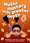 Year 4 Maths Mastery with Greater Depth : Teacher Resources with Free Online Download - Book
