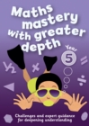 Year 5 Maths Mastery with Greater Depth : Teacher Resources with Free Online Download - Book