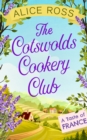 The Cotswolds Cookery Club : A Taste of France - Book 3 - eBook