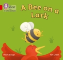 A Bee on a Lark : Band 02b/Red B - Book