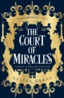 The Court of Miracles (The Court of Miracles Trilogy, Book 1) - eBook