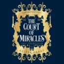 The Court of Miracles (The Court of Miracles Trilogy, Book 1) - eAudiobook