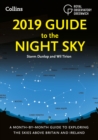 2019 Guide to the Night Sky : Bestselling Month-by-Month Guide to Exploring the Skies Above Britain and Ireland - Book