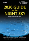 2020 Guide to the Night Sky : A Month-by-Month Guide to Exploring the Skies Above Britain and Ireland - Book