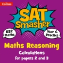 Year 6 Maths Reasoning - Calculations for papers 2 and 3 : For the 2020 Tests - Book
