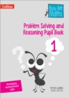 Problem Solving and Reasoning Pupil Book 1 - Book