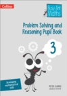 Problem Solving and Reasoning Pupil Book 3 - Book