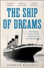 The Ship of Dreams : The Sinking of the “Titanic” and the End of the Edwardian Era - Book