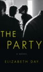 The Party : The Most Compelling New Read of the Summer - Book