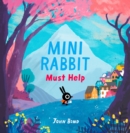 Mini Rabbit Must Help - eBook