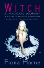 Witch: a Magickal Journey : A Guide to Modern Witchcraft - eBook