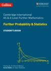 Cambridge International AS & A Level Further Mathematics Further Probability and Statistics Student’s Book - Book