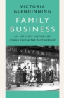 Family Business : An Intimate History of John Lewis and the Partnership - Book