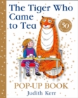 The Tiger Who Came to Tea Pop-Up Book : New Pop-Up Edition of Judith Kerr's Classic Children's Book - Book