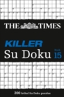 The Times Killer Su Doku Book 15 : 200 Challenging Puzzles from the Times - Book