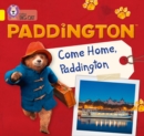 Paddington: Come Home, Paddington : Band 03/Yellow - Book