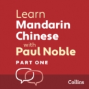 Learn Mandarin Chinese with Paul Noble for Beginners – Part 1 : Mandarin Chinese Made Easy with Your 1 Million-Best-Selling Personal Language Coach - eAudiobook