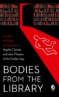 Bodies from the Library : Lost Tales of Mystery and Suspense by Agatha Christie and Other Masters of the Golden Age - Book