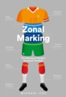 Zonal Marking : The Making of Modern European Football - Book