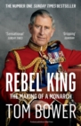 Rebel King : The Making of a Monarch - Book