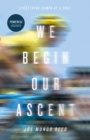 We Begin Our Ascent - Book
