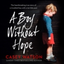 A Boy Without Hope - eAudiobook