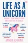 Life as a Unicorn: A Journey from Shame to Pride and Everything in Between - eBook