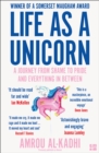 Life as a Unicorn : A Journey from Shame to Pride and Everything in Between - Book