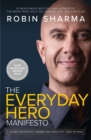 The Everyday Hero Manifesto : Activate Your Positivity, Maximize Your Productivity, Serve the World - Book