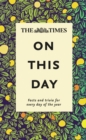 The Times On This Day : Facts and Trivia for Every Day of the Year - Book