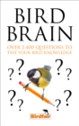 Bird Brain : Over 2,400 Questions to Test Your Bird Knowledge - Book