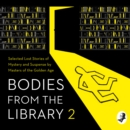 Bodies from the Library 2 : Selected Lost Stories of Mystery and Suspense by Masters of the Golden Age - eAudiobook