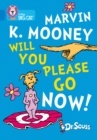 Marvin K. Mooney Will You Please Go Now! : Band 04/Blue - Book
