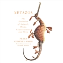 Metazoa : Animal Minds and the Birth of Consciousness - eAudiobook