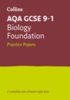 AQA GCSE 9-1 Biology Foundation Practice Papers : Ideal for Home Learning, 2022 and 2023 Exams - Book