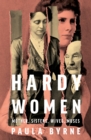 Hardy Women : Mother, Sisters, Wives, Muses - Book