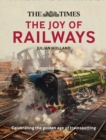 The Times: The Joy of Railways : Remembering the Golden Age of Trainspotting - Book