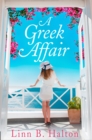 A Greek Affair : The Perfect Summer Beach Read Set in Gorgeous Greece - Book