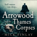 An Arrowood and the Thames Corpses - eAudiobook