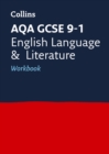 AQA GCSE 9-1 English Language and Literature Workbook : Ideal for Home Learning, 2022 and 2023 Exams - Book