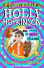 The Super-Secret Diary of Holly Hopkinson: Just a Touch of Utter Chaos - Book