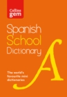 Collins Spanish School Gem Dictionary : Trusted Support for Learning, in a Mini-Format - Book