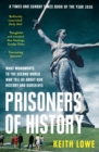 Prisoners of History : What Monuments to the Second World War Tell Us About Our History and Ourselves - eBook