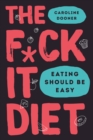 The F*ck It Diet - eBook