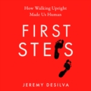 First Steps: How Walking Upright Made Us Human - eAudiobook