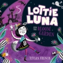 Lottie Luna and the Bloom Garden - eAudiobook