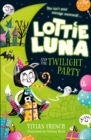 Lottie Luna and the Twilight Party - Book