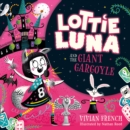 Lottie Luna and the Giant Gargoyle (Lottie Luna, Book 4) - eAudiobook