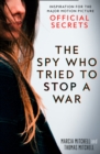 The Spy Who Tried to Stop a War : Inspiration for the Major Motion Picture Official Secrets - eBook